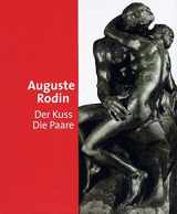 9783777432250-3777432253-Auguste Rodin: Der Kuss - Die Paare (German Edition)
