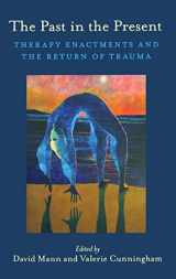 9780415433693-041543369X-The Past in the Present: Therapy Enactments and the Return of Trauma