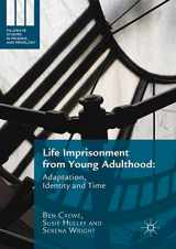 9781349849932-1349849936-Life Imprisonment from Young Adulthood: Adaptation, Identity and Time (Palgrave Studies in Prisons and Penology)