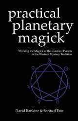 9781905297016-1905297017-Practical Planetary Magick : Working the Magick of the Classical Planets in the Western Mystery Tradition
