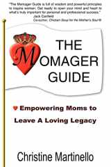 9781418481773-1418481777-The Momager Guide: Empowering Moms to Leave A Loving Legacy