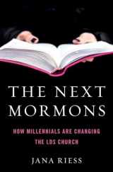 9780190885205-0190885203-The Next Mormons: How Millennials Are Changing the LDS Church