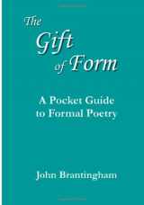 9781610097031-1610097033-The Gift of Form: A Pocket Guide to Formal Poetry
