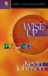 9781556616372-1556616376-Wise Up: Stand Clear of the Unsmartness of Sin (Early Teen Discipleship)