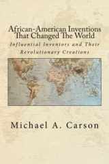 9780692949399-0692949399-African-American Inventions That Changed The World: Influential Inventors and Their Revolutionary Creations