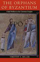 9780813213132-0813213134-The Orphans of Byzantium: Child Welfare in the Christian Empire
