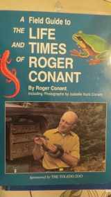 9780965744607-0965744604-Field Guide to the Life and Times of Roger Conant