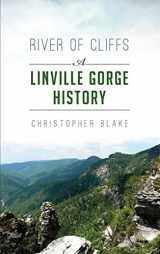 9781540217332-1540217337-River of Cliffs: A Linville Gorge History