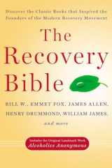 9780399165054-0399165053-The Recovery Bible: Discover the Classic Books That Inspired the Founders of the Modern Recovery Movement--Includes the Original Landmark Work Alcoholics Anonymous
