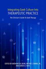 9781734866025-1734866020-Integrating Geek Culture Into Therapeutic Practice: The Clinician's Guide To Geek Therapy