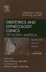 9781416063278-1416063277-Colposcopy, Cervical Screening, and HPV, An Issue of Obstetrics and Gynecology Clinics (Volume 35-4) (The Clinics: Internal Medicine, Volume 35-4)
