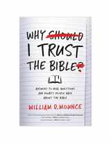 9780310109945-0310109949-Why I Trust the Bible: Answers to Real Questions and Doubts People Have about the Bible
