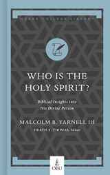 9781535937511-1535937513-Who Is the Holy Spirit?: Biblical Insights into His Divine Person (Hobbs College Library)