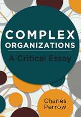 9781626549029-1626549028-Complex Organizations: A Critical Essay