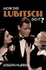 9780231186452-0231186452-How Did Lubitsch Do It?