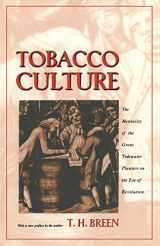 9780691089140-0691089140-Tobacco Culture: The Mentality of the Great Tidewater Planters on the Eve of Revolution.
