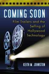 9780786444328-0786444320-Coming Soon: Film Trailers and the Selling of Hollywood Technology