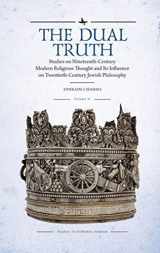 9781644696118-1644696118-The Dual Truth, Volumes I & II: Studies on Nineteenth-Century Modern Religious Thought and Its Influence on Twentieth-Century Jewish Philosophy (Studies in Orthodox Judaism)