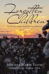 9781728358406-172835840X-Forgotten Children: The Love of a Mother, as She Whispers, I Surrender