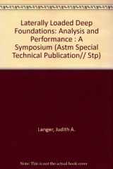 9780803102071-0803102070-Laterally Loaded Deep Foundations: Analysis and Performance : A Symposium (Astm Special Technical Publication)