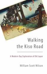 9781611801255-1611801257-Walking the Kiso Road: A Modern-Day Exploration of Old Japan
