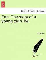 9781241484347-1241484341-Fan. the Story of a Young Girl's Life.