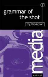 9780240513980-0240513983-Grammar of the Shot (Media Manuals)