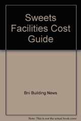 9781557015716-1557015716-Sweets Facilities Cost Guide 2007 (McGraw Hill Construction Sweets)