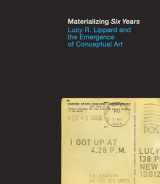 9780262018166-0262018160-Materializing Six Years: Lucy R. Lippard and the Emergence of Conceptual Art (Mit Press)