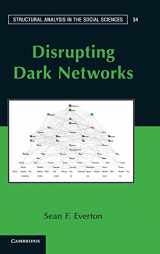 9781107022591-1107022592-Disrupting Dark Networks (Structural Analysis in the Social Sciences, Series Number 34)