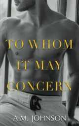 9781732084292-1732084297-To Whom It May Concern: A For Him Novella