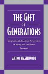 9780521555203-0521555205-The Gift of Generations: Japanese and American Perspectives on Aging and the Social Contract
