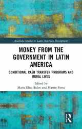 9780815387374-0815387377-Money from the Government in Latin America: Conditional Cash Transfer Programs and Rural Lives (Routledge Studies in Latin American Development)