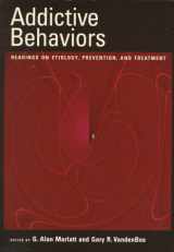 9781557984685-1557984689-Addictive Behaviors: Readings on Etiology, Prevention, and Treatment