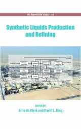 9780841226814-0841226814-Synthetic Liquids Production and Refining (ACS Symposium Series)