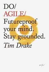 9781907974809-1907974806-Do Agile: Futureproof your mind. Stay grounded. (Do Books, 25)