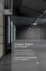 9781349492749-1349492744-Human Rights in Prisons: Comparing Institutional Encounters in Kosovo, Sierra Leone and the Philippines (Palgrave Studies in Prisons and Penology)