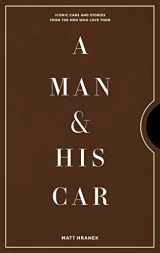 9781579658922-157965892X-A Man & His Car: Iconic Cars and Stories from the Men Who Love Them (A Man & His Series, 2)