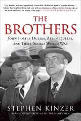 9781250053121-1250053129-The Brothers: John Foster Dulles, Allen Dulles, and Their Secret World War
