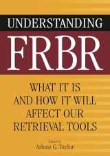 9781591585091-1591585090-Understanding FRBR: What It Is and How It Will Affect Our Retrieval Tools