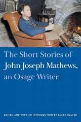 9781496230980-1496230981-The Short Stories of John Joseph Mathews, an Osage Writer