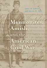 9780801886720-0801886724-Mennonites, Amish, and the American Civil War (Young Center Books in Anabaptist and Pietist Studies)