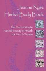 9781583940044-1583940049-Jeanne Rose: Herbal Body Book: The Herbal Way to Natural Beauty & Health for Men & Women