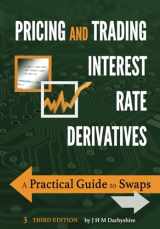 9780995455535-0995455538-Pricing and Trading Interest Rate Derivatives: A Practical Guide to Swaps