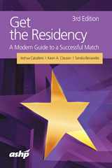 9781585287154-1585287156-Get the Residency: A Modern Guide to a Successful Match, 3rd Edition