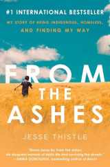 9781982182946-1982182946-From the Ashes: My Story of Being Indigenous, Homeless, and Finding My Way