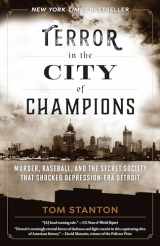 9781493030583-1493030582-Terror in the City of Champions: Murder, Baseball, and the Secret Society that Shocked Depression-era Detroit