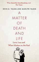 9780349428550-0349428557-A Matter of Death and Life: Love, Loss and What Matters in the End (Language Acts and Worldmaking) (International Edition)
