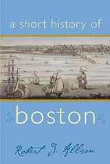 9781889833477-1889833479-A Short History of Boston (Short Histories)