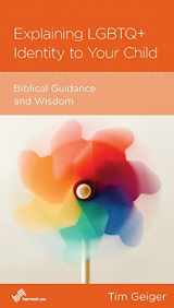 9781942572312-194257231X-Explaining LGBTQ+ Identity to Your Child: Biblcal Guidance and Wisdom
